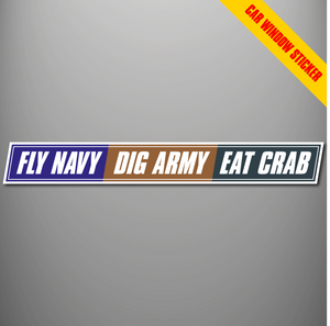 Fly Navy, Dig Army, Eat Crab Car Window Sticker